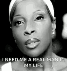 mary j blige i need a real man in my life