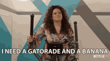 i need a gatorade and a banana i need a drink and snack exercising tired michelle buteau