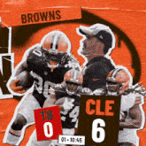 an advertisement for the cleveland browns football team shows a score of 6 to 0