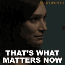 Thats What Matters Now Franky Doyle GIF - Thats What Matters Now Franky Doyle Wentworth GIFs