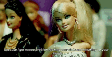 Hello There Barbie Doll GIF - Hello There Barbie Doll Because Ive Got No Problem GIFs
