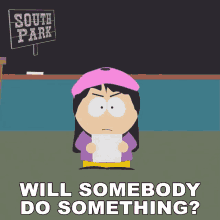 Will Somebody Do Something Wendy Testaburger GIF - Will Somebody Do Something Wendy Testaburger South Park GIFs