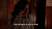 Call Me Back Or You'Re Fired. GIF - Call Me Back Or Youre Fired How To Get Away With Murder Viola Davis GIFs