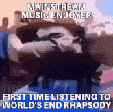 a cartoon of a horse with the words mainstream music enjoyer first time listening to world 's end rhapsody .