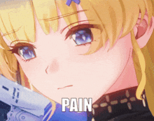 a girl with blonde hair and blue eyes is holding a gun and says pain