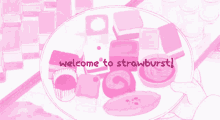 Welcome To Strawburst GIF - Welcome To Strawburst GIFs