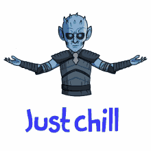 wight just chill night king game of thrones go t