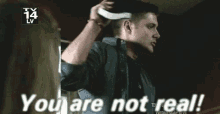 You Are Not Real Supernatural GIF - You Are Not Real Supernatural Jensen Ackles GIFs