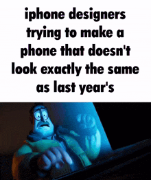 iphone designers trying to make a phone that doesn t look exactly the same as last year 's
