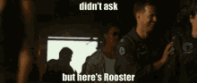 Didnt Ask But Heres Rooster Rooster GIF - Didnt Ask But Heres Rooster Rooster Top Gun GIFs