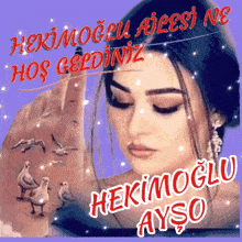 a woman is surrounded by seagulls and the words " hekimoglu ailesi ne hos geldiniz "
