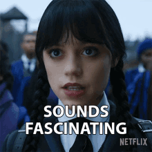 Sounds Fascinating Wednesday Addams GIF - Sounds Fascinating Wednesday Addams Jenna Ortega GIFs