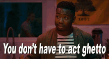 You Dont Have To Act Ghetto Hang Out GIF - You Dont Have To Act Ghetto Hang Out Pat GIFs