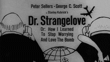 Dr Strangelove Show Name GIF - Dr Strangelove Show Name Title Card GIFs