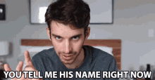 You Tell Me His Name Right Now Joey Kidney GIF - You Tell Me His Name Right Now Joey Kidney Tell Me His Name GIFs