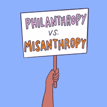 Philanthropy Vs Misanthrophy Philanthropy GIF - Philanthropy Vs Misanthrophy Philanthropy Charity GIFs