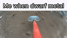 Dwarf Metal Diggy GIF - Dwarf Metal Dwarf Diggy GIFs
