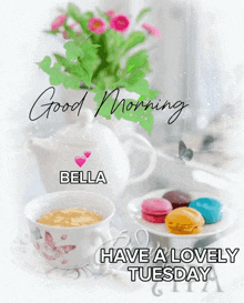 a good morning bella have a lovely tuesday greeting