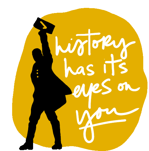 History History Has Its Eyes On You Sticker - History History Has Its Eyes On You Hamilton Stickers