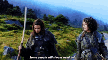 two women standing in a field with the words some people will always need help on the bottom