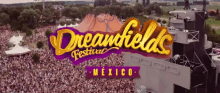 a large crowd of people are gathered at a dreamfields festival in mexico