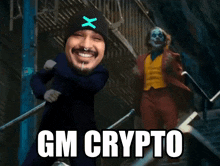 a man with a x on his hat is standing next to a joker and the words gm crypto