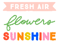 a sign that says fresh air flowers sunshine on it