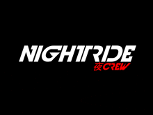 a black background with white nightride crew written in red