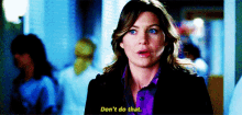 Greys Anatomy Meredith Grey GIF - Greys Anatomy Meredith Grey Dont Do That GIFs