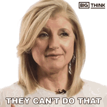 They Cant Do That Big Think GIF - They Cant Do That Big Think Arianna Huffington GIFs