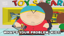 Whats Your Problem Kid Eric Cartman GIF - Whats Your Problem Kid Eric Cartman South Park GIFs