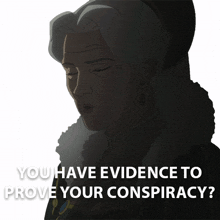 do you have evidence to prove your conspiracy lady zerbst the witcher nightmare of the wolf can you prove your accusations can you back these allegations