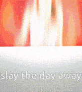 Slay The Day Away GIF