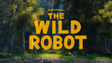 Dreamworks The Wild Robot Movie Title GIF - Dreamworks The Wild Robot The Wild Robot Movie Title GIFs