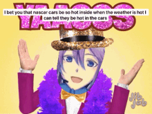 a cartoon of a man wearing a top hat and a purple jacket with the words i bet you that nascar cars be so hot