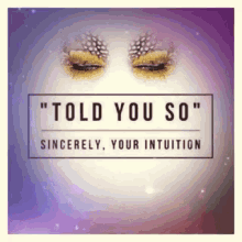 Intuition Told You So GIF - Intuition Told You So GIFs