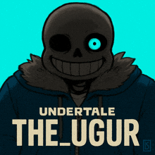 a drawing of a skeleton with the words undertale the ugur written below it