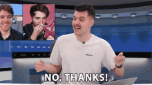 a man in a patagonia t-shirt says " no thanks "
