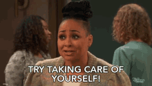 Try Taking Care Of Yourself Raven Baxter GIF