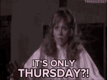 Thursday Shelley Long GIF - Thursday Shelley Long Its Only Thursday GIFs