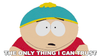 The Only Thing I Can Trust Eric Cartman Sticker - The Only Thing I Can Trust Eric Cartman South Park Stickers