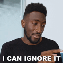 I Can Ignore It Marques Brownlee GIF - I Can Ignore It Marques Brownlee I Won'T Mind It GIFs