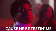 Cause He Be Testing Me Trial GIF - Cause He Be Testing Me Trial Assess GIFs