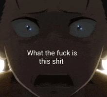 a close up of a person 's face with the words " what the fuck is this shit " below it