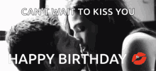 bday kiss happy birthday birthday kiss birthday sex cant wait to kiss you