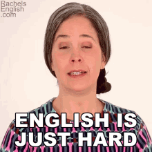 english is just hard rachel smith rachels english english is so difficult english is not easy to learn