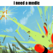 a picture of a cartoon character with the words i need a medic on the bottom