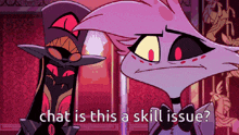 a cartoon character says " chat is this a skill issue " next to another character