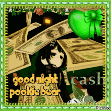 a picture of a girl surrounded by money and the words good night poolie bear