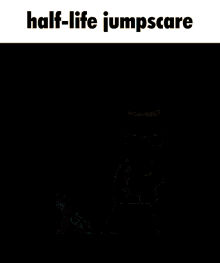 Half Life Jumpscare GIF - Half Life Jumpscare GIFs